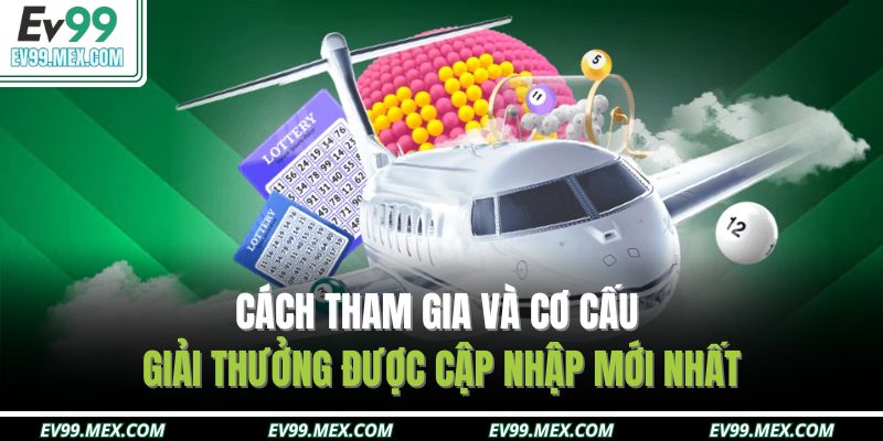 Cách tham gia và cơ cấu giải thưởng được cập nhập mới nhất