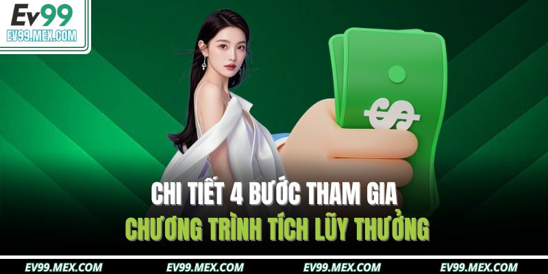Chi tiết 4 bước tham gia chương trình tích lũy thưởng