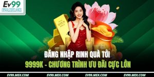 Đăng nhập rinh quà tới 9999K