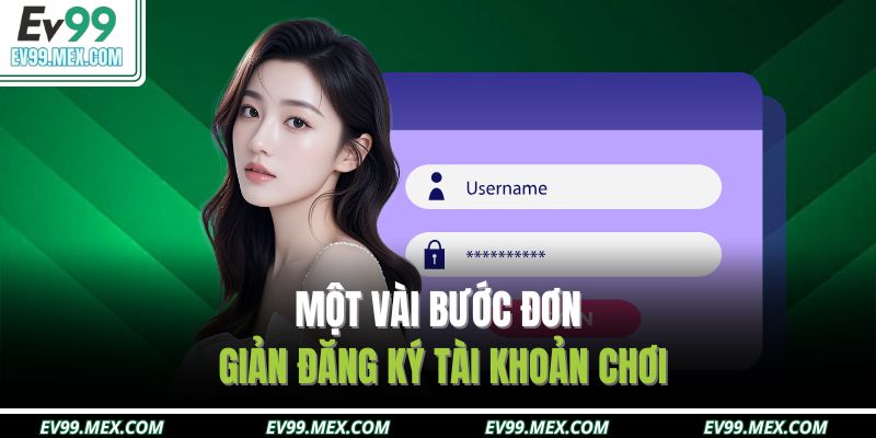 Một vài bước đơn giản đăng ký tài khoản chơi