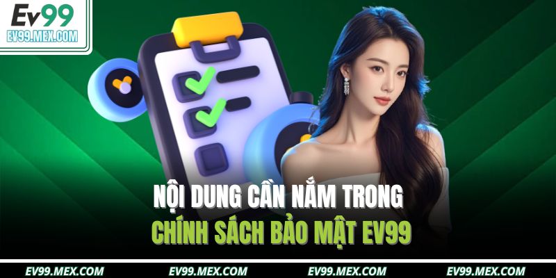 Nội dung cần nắm trong chính sách bảo mật EV99