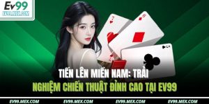 Tiến lên miền nam tại EV99