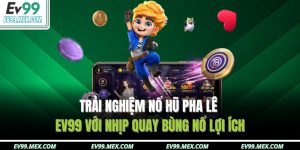 Nổ hũ pha lê EV99