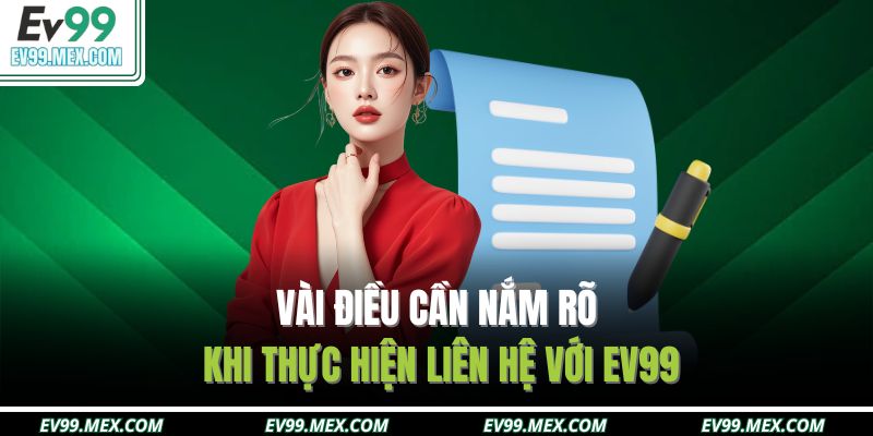 Vài điều cần nắm rõ khi thực hiện liên hệ với EV99