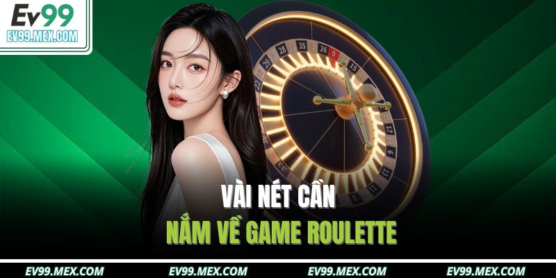 Vài nét cần nắm về game Roulette 