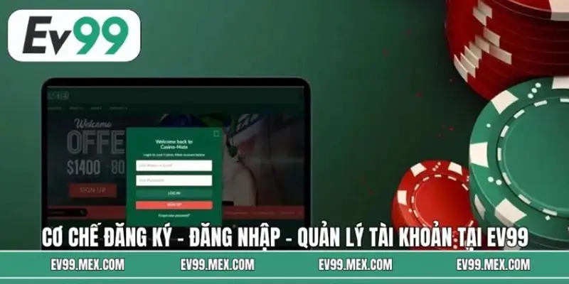 Cơ chế đăng ký – đăng nhập – quản lý tài khoản tại EV99